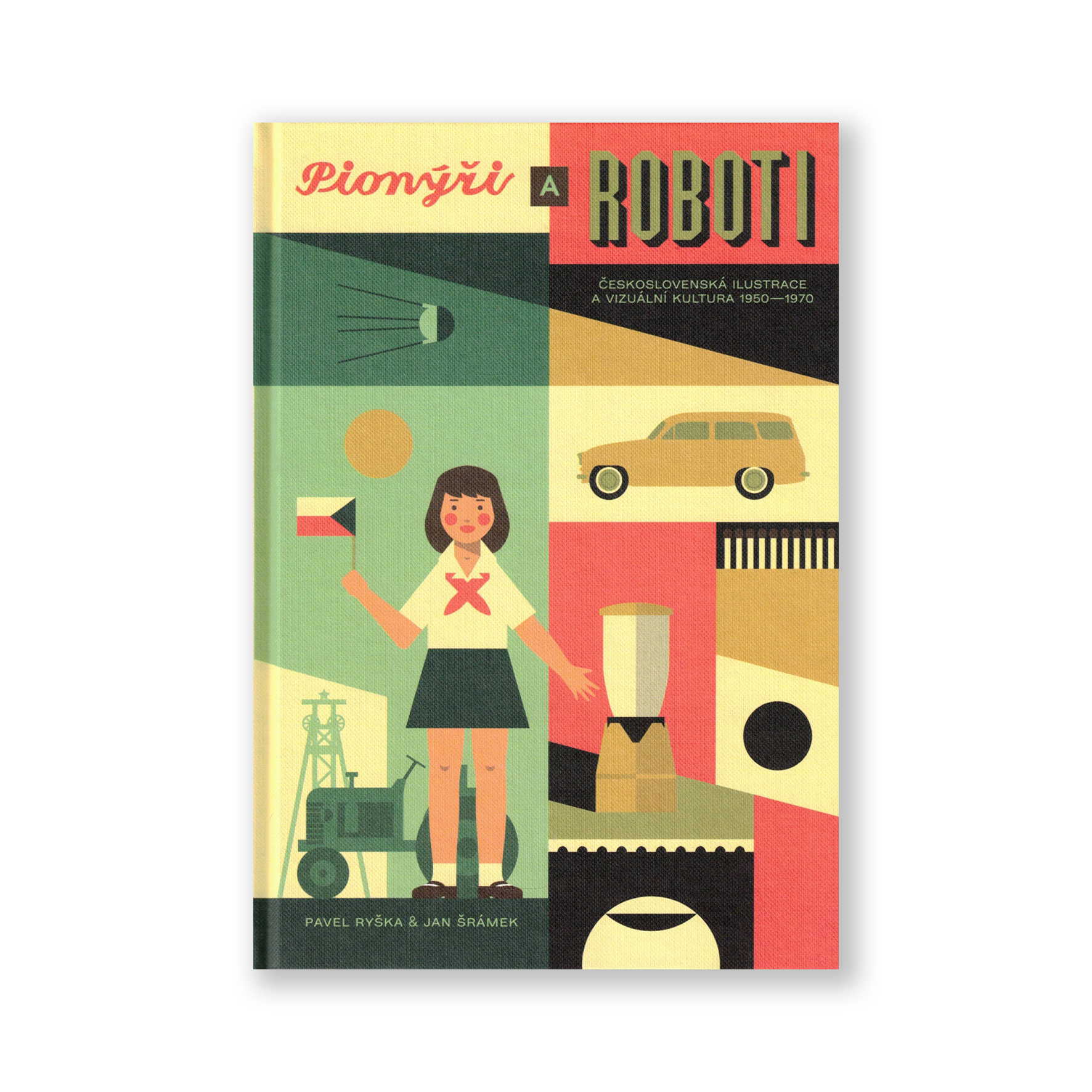 Pionýři a roboti / Československá ilustrace a vizuální kultura 1950–1970