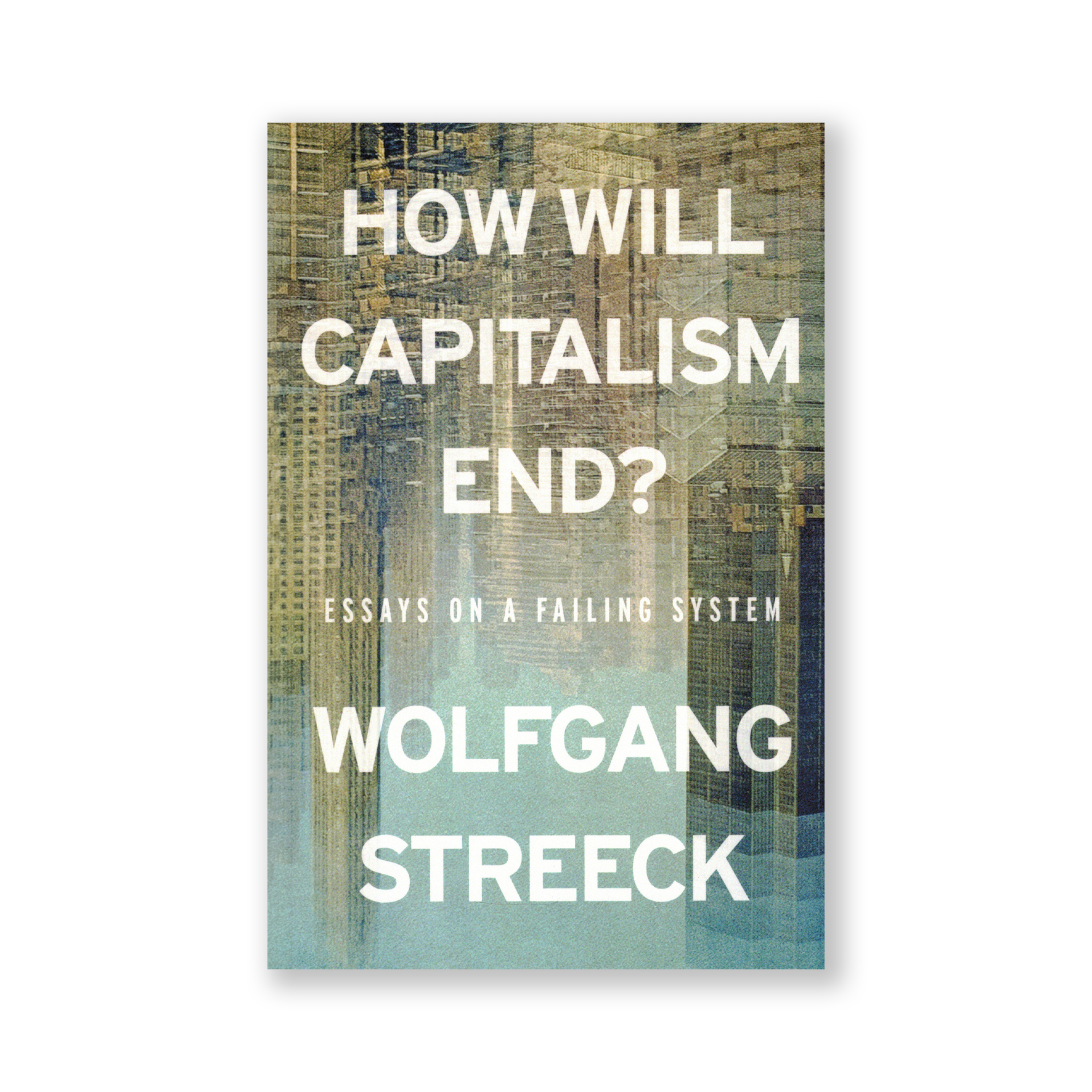 How Will Capitalism End?