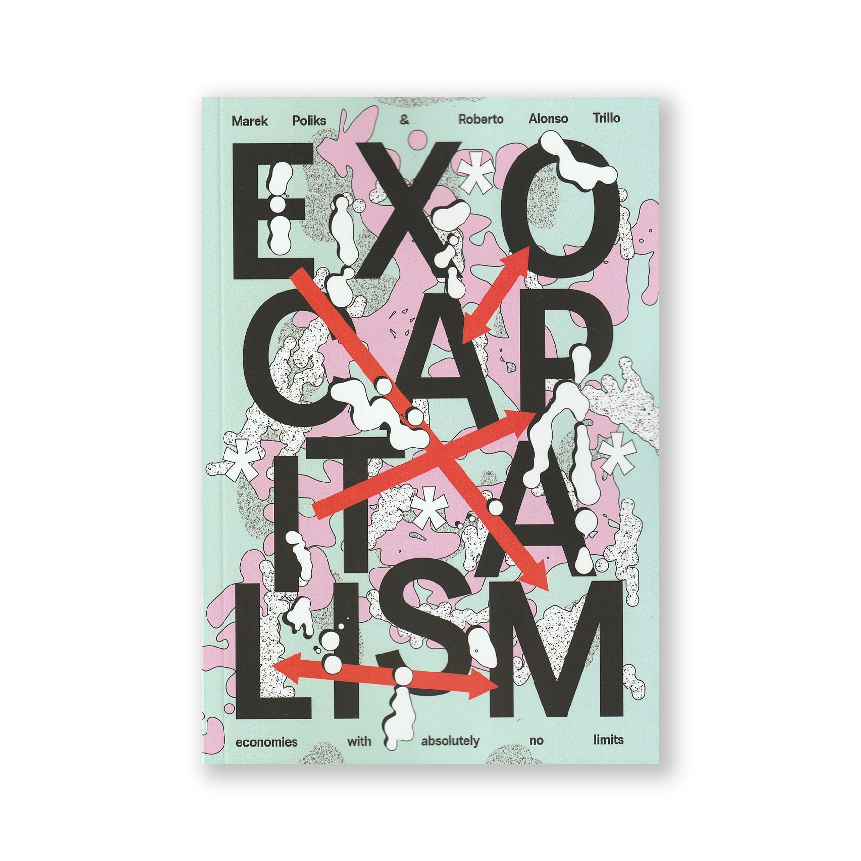 Exocapitalism: Economies with absolutely no limits