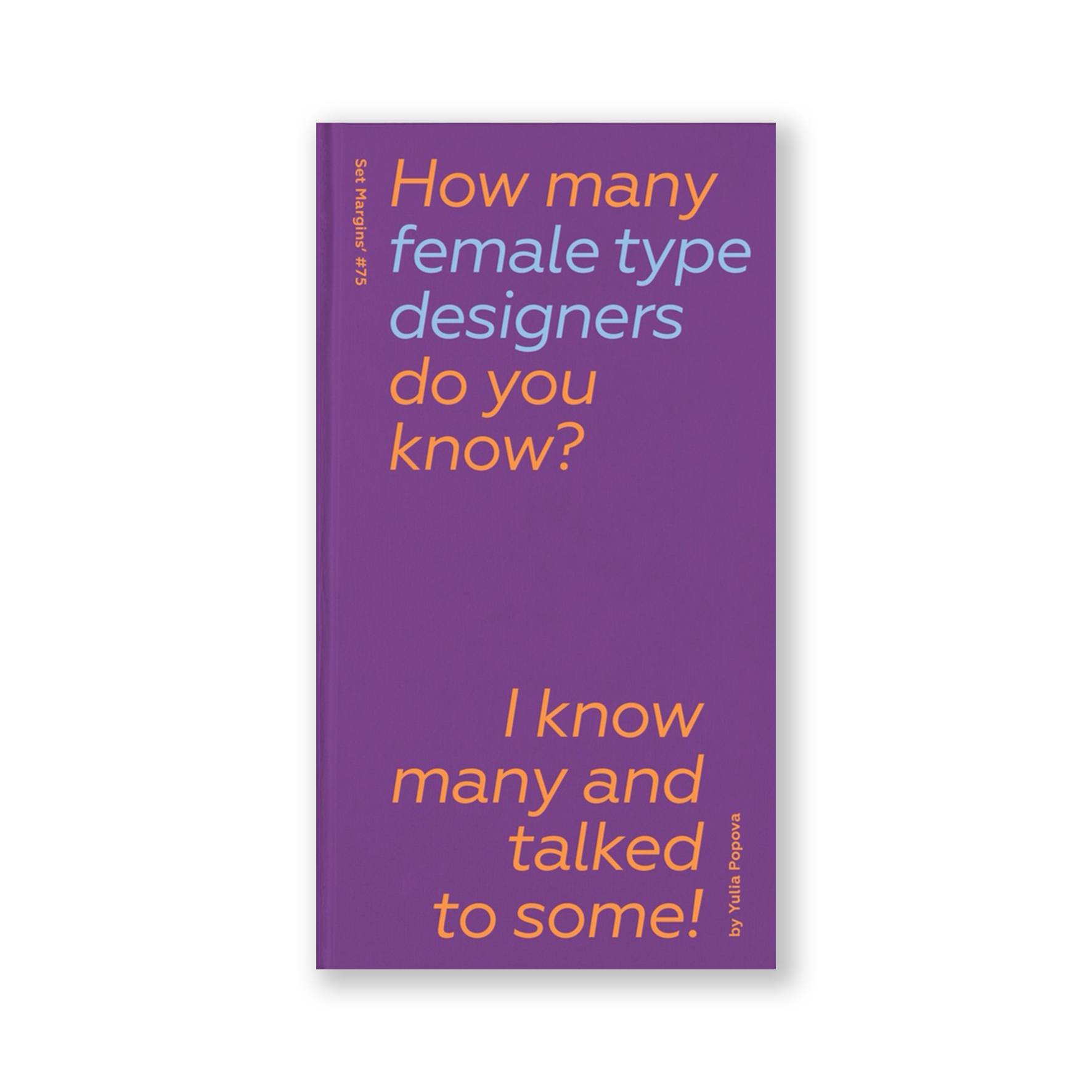How many female type designers do you know?