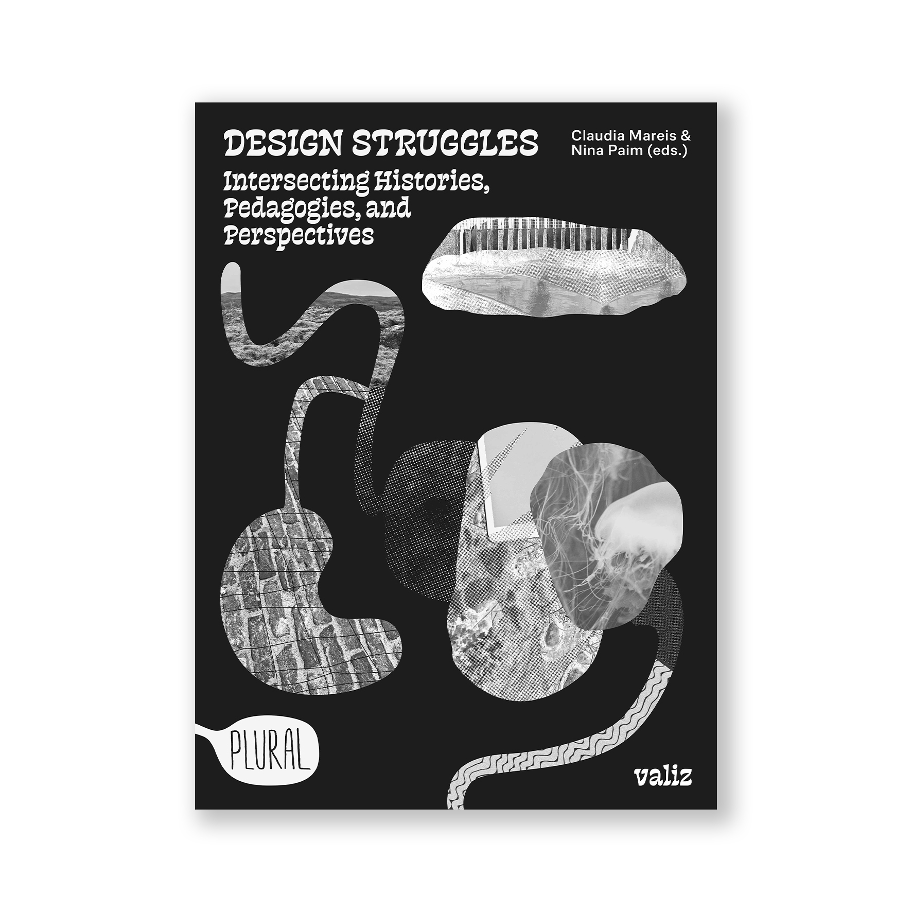 Design Struggles - Intersecting Histories, Pedagogies, and Perspectives