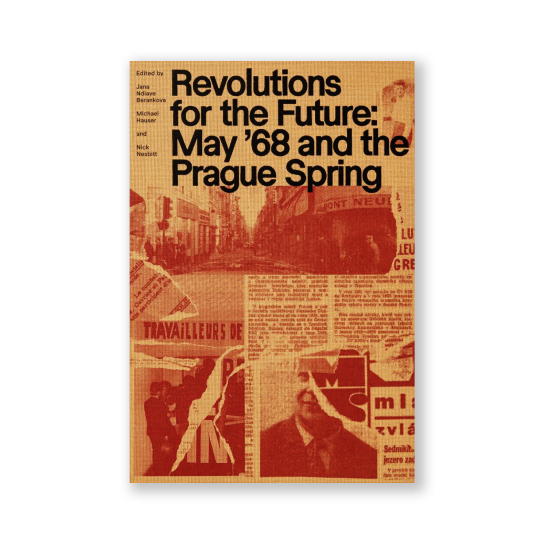 Revolutions for the Future: May '68 and the Prague Spring